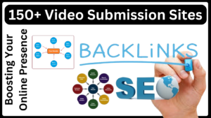 120+ Video Submission Sites List | Boost Your Traffic